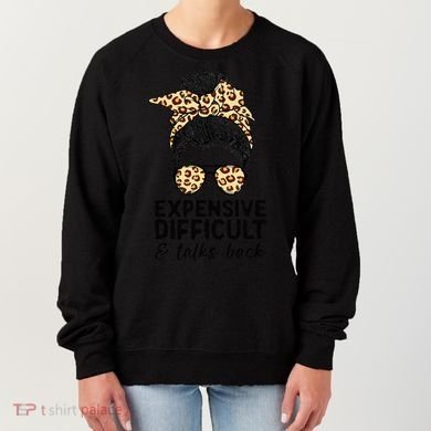 Expensive Difficult And Talks Back Messy Bun Women's Sweatshirt