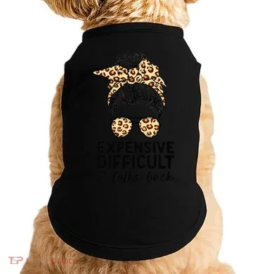 Expensive Difficult And Talks Back Messy Bun Doggie Tank