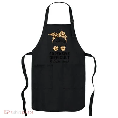 Expensive Difficult And Talks Back Messy Bun Apron