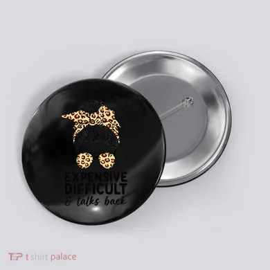 Expensive Difficult And Talks Back Messy Bun Button