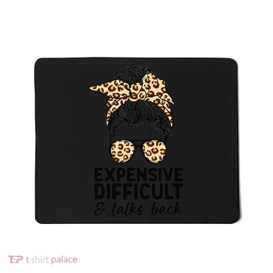 Expensive Difficult And Talks Back Messy Bun Mousepad