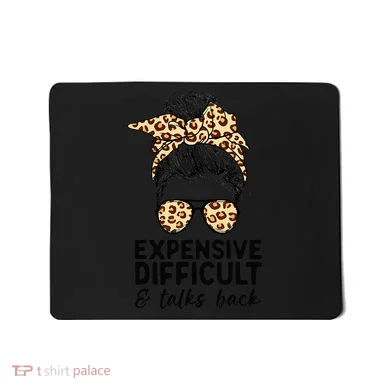 Expensive Difficult And Talks Back Messy Bun Mousepad
