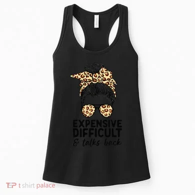 Expensive Difficult And Talks Back Messy Bun Women's Tank Top