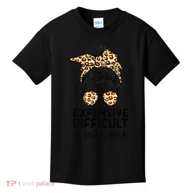 Expensive Difficult And Talks Back Messy Bun Kids T-Shirt