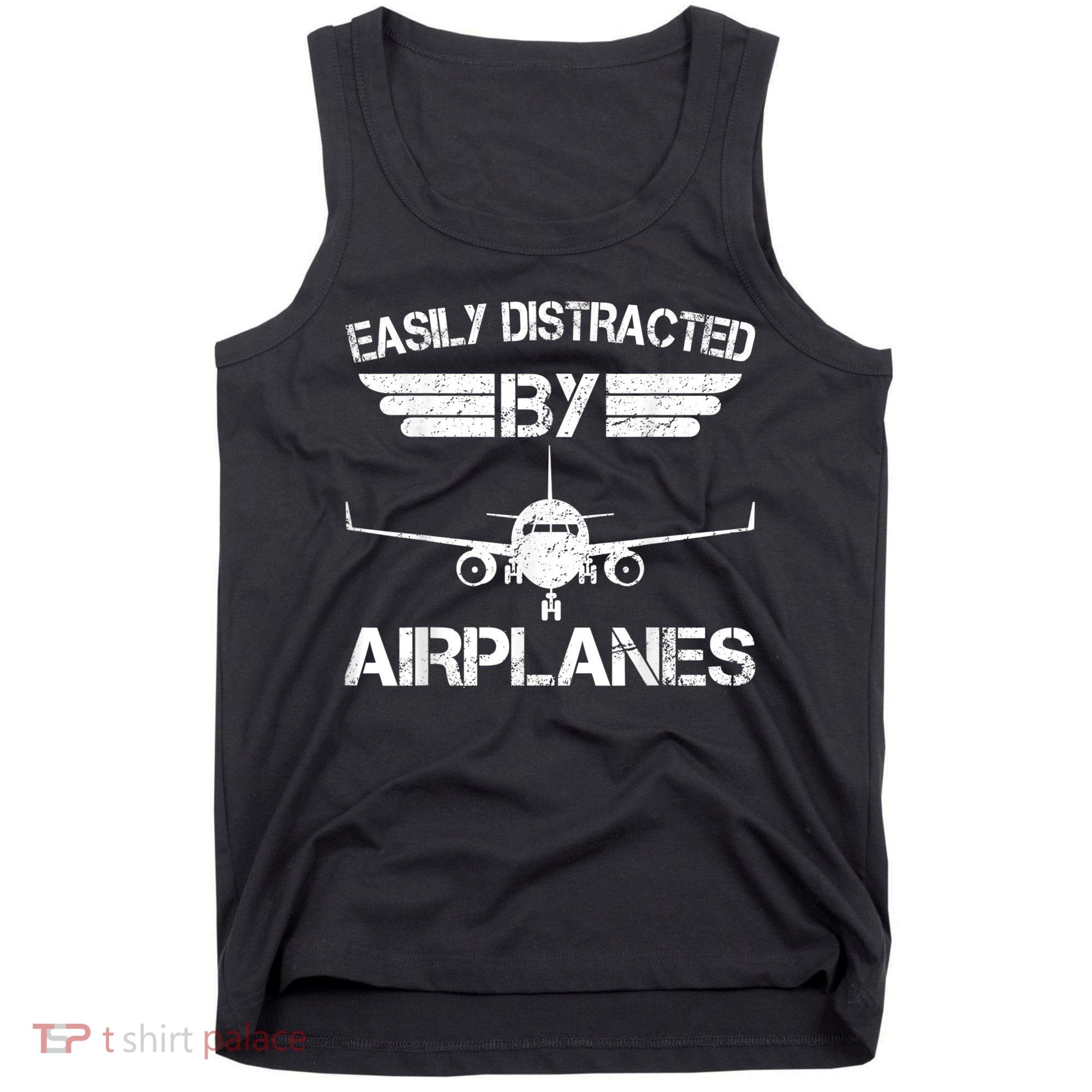Easily Distracted By Airplanes Aviation Pilot Airplane Lover Tank Top