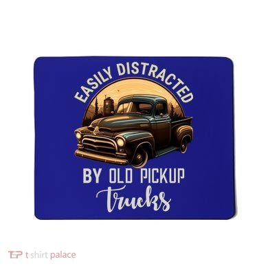 Easily Distracted By Old Pickup Trucks Classic Cars Lover Gift Mousepad