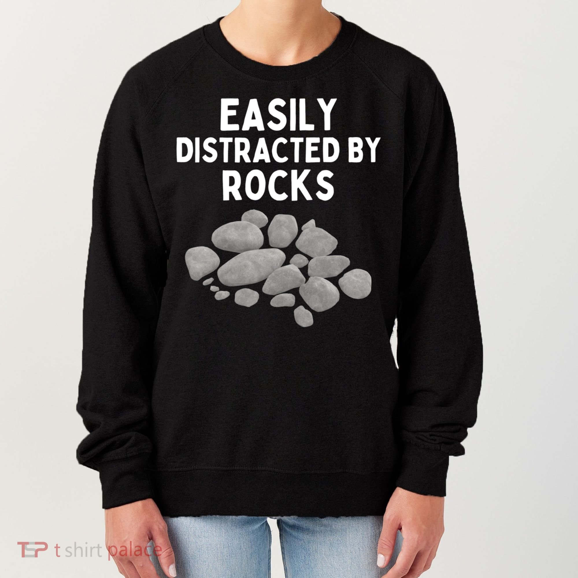 Easily Distracted By Rocks Funny Rock Lover Gift Women's Sweatshirt