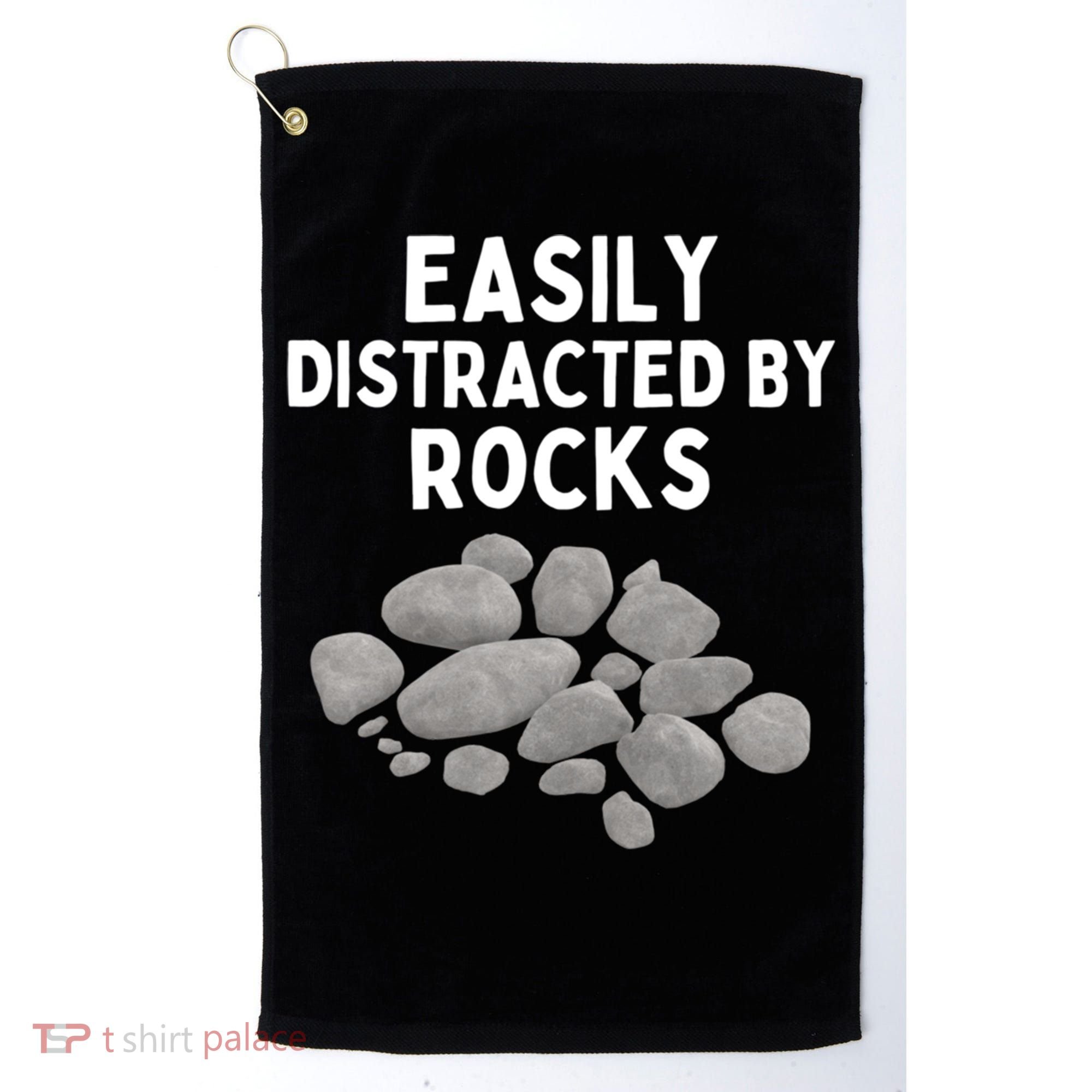Easily Distracted By Rocks Funny Rock Lover Gift Golf Towel