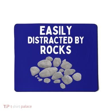 Easily Distracted By Rocks Funny Rock Lover Gift Mousepad