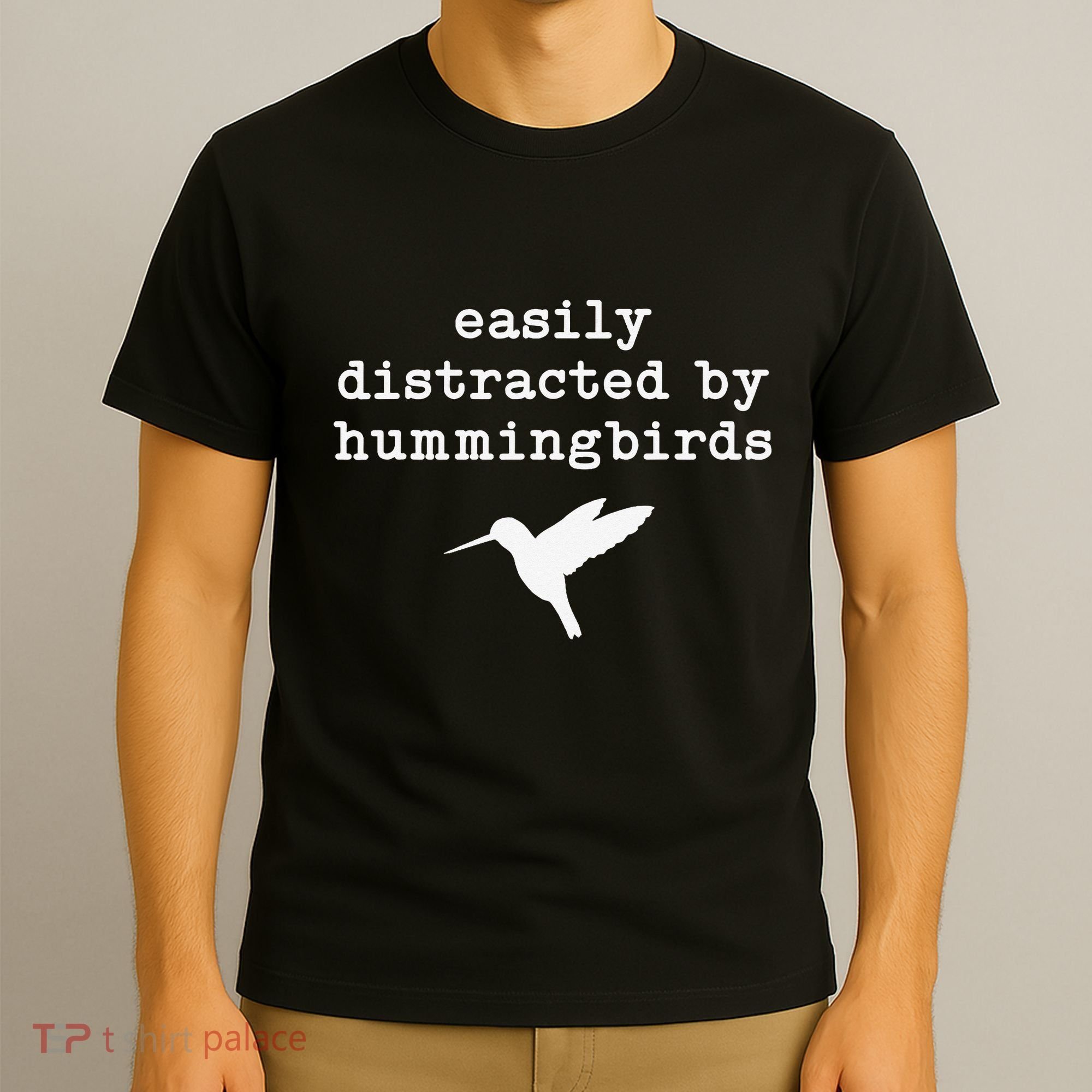 Easily Distracted by Hummingbirds Birds Lover T-Shirt