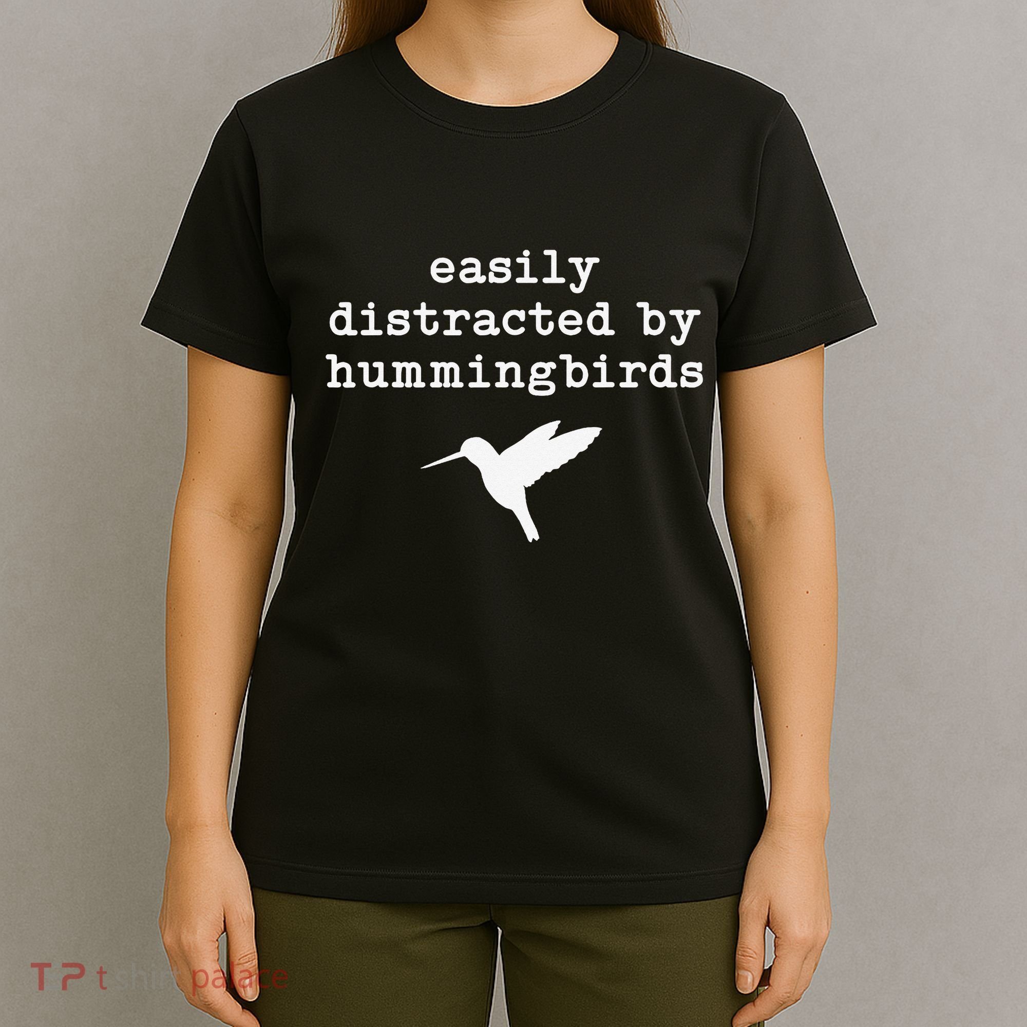 Easily Distracted by Hummingbirds Birds Lover T-Shirt