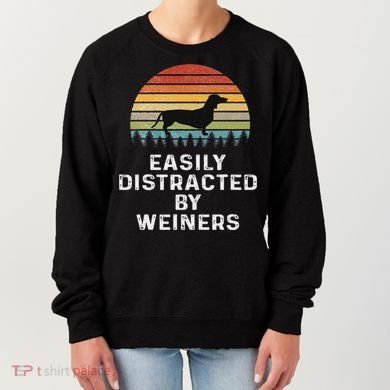 Easily Distracted By Weiners Weiner Dog Owner Gifts Weenie Women's Sweatshirt