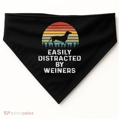Easily Distracted By Weiners Weiner Dog Owner Gifts Weenie USA-Made Doggie Bandana