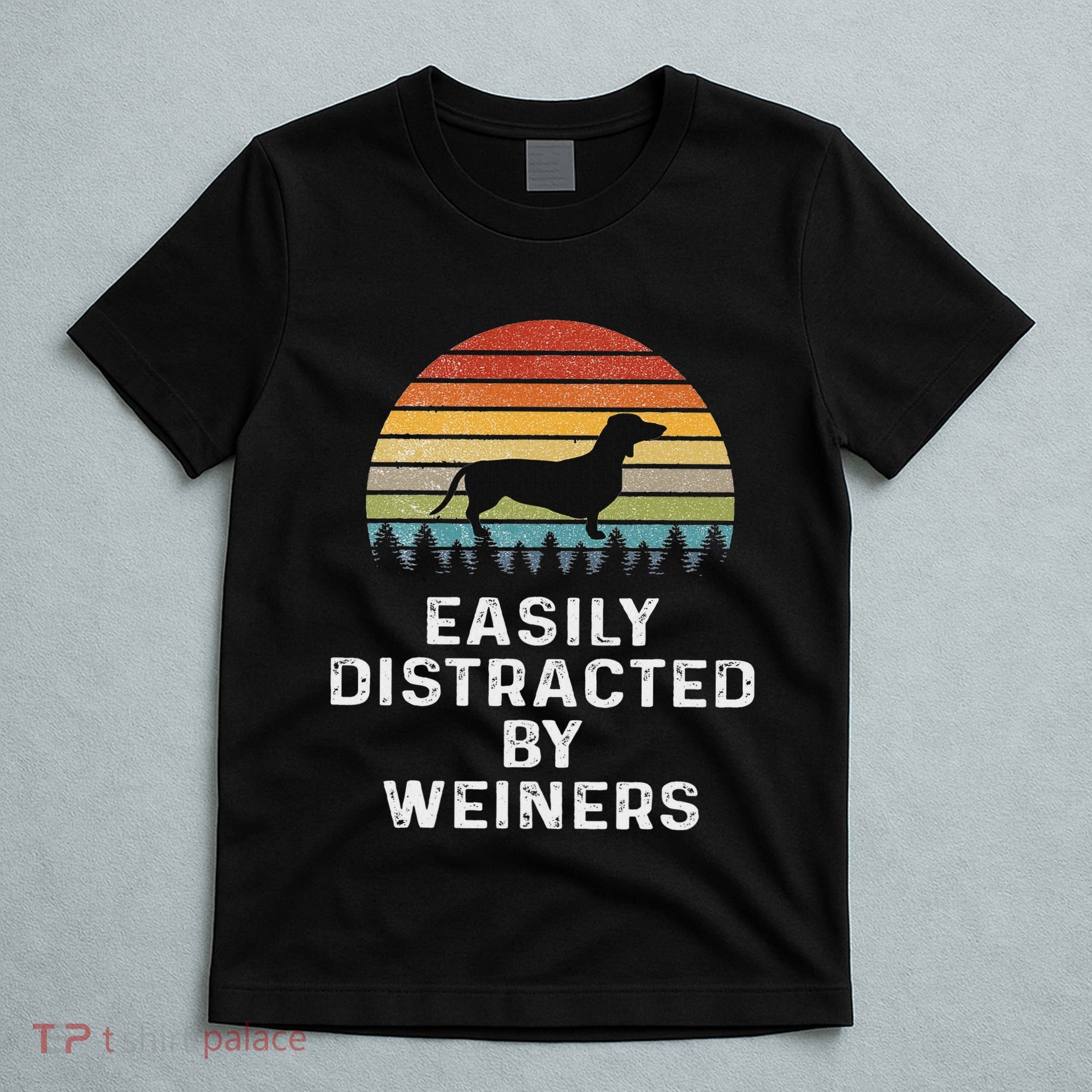 Easily Distracted By Weiners Weiner Dog Owner Gifts Weenie T-Shirt