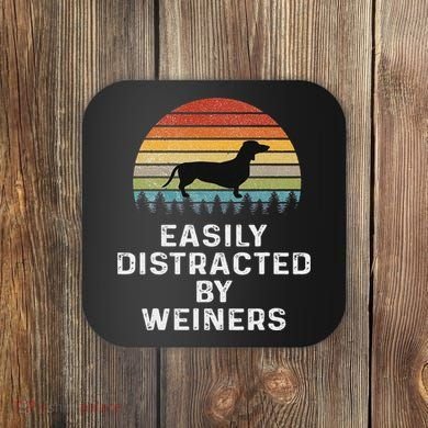 Easily Distracted By Weiners Weiner Dog Owner Gifts Weenie Coaster
