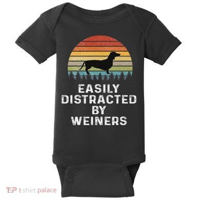 Easily Distracted By Weiners Weiner Dog Owner Gifts Weenie Baby Bodysuit