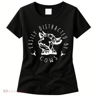 Easily Distracted By Cows Women's T-Shirt