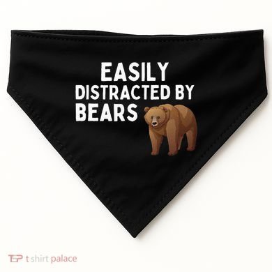 Easily Distracted By Bears Funny Bear Lover Gift USA-Made Doggie Bandana