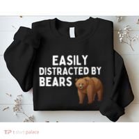 Easily Distracted By Bears Funny Bear Lover Gift Sweatshirt thumb 2