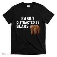 Easily Distracted By Bears Funny Bear Lover Gift T-Shirt thumb 0