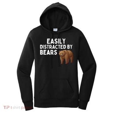Easily Distracted By Bears Funny Bear Lover Gift Women's Hoodie