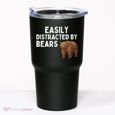 Easily Distracted By Bears Funny Bear Lover Gift Tumbler