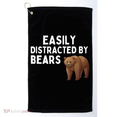 Easily Distracted By Bears Funny Bear Lover Gift Golf Towel