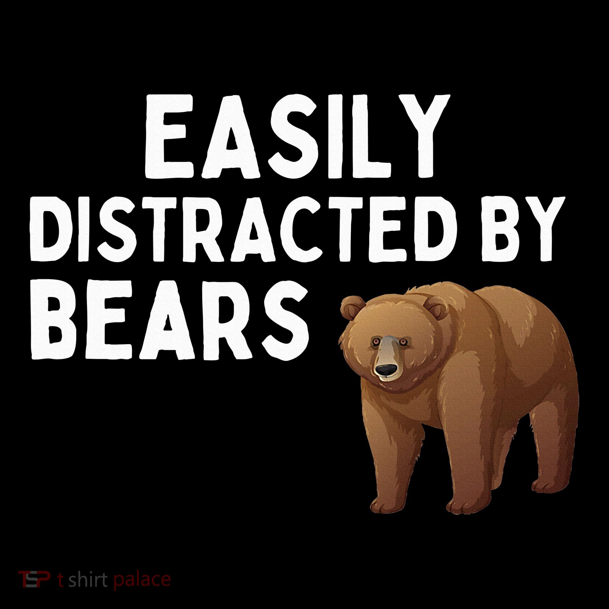Easily Distracted By Bears Funny Bear Lover Gift Women's T-Shirt