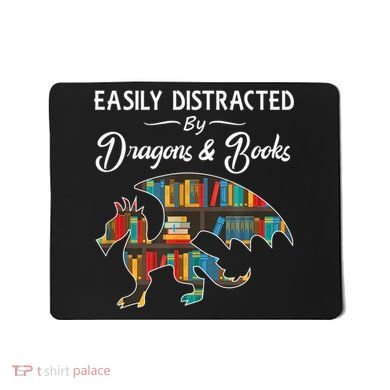 Easily Distracted By Dragons And Books Nerds Book Reader Mousepad