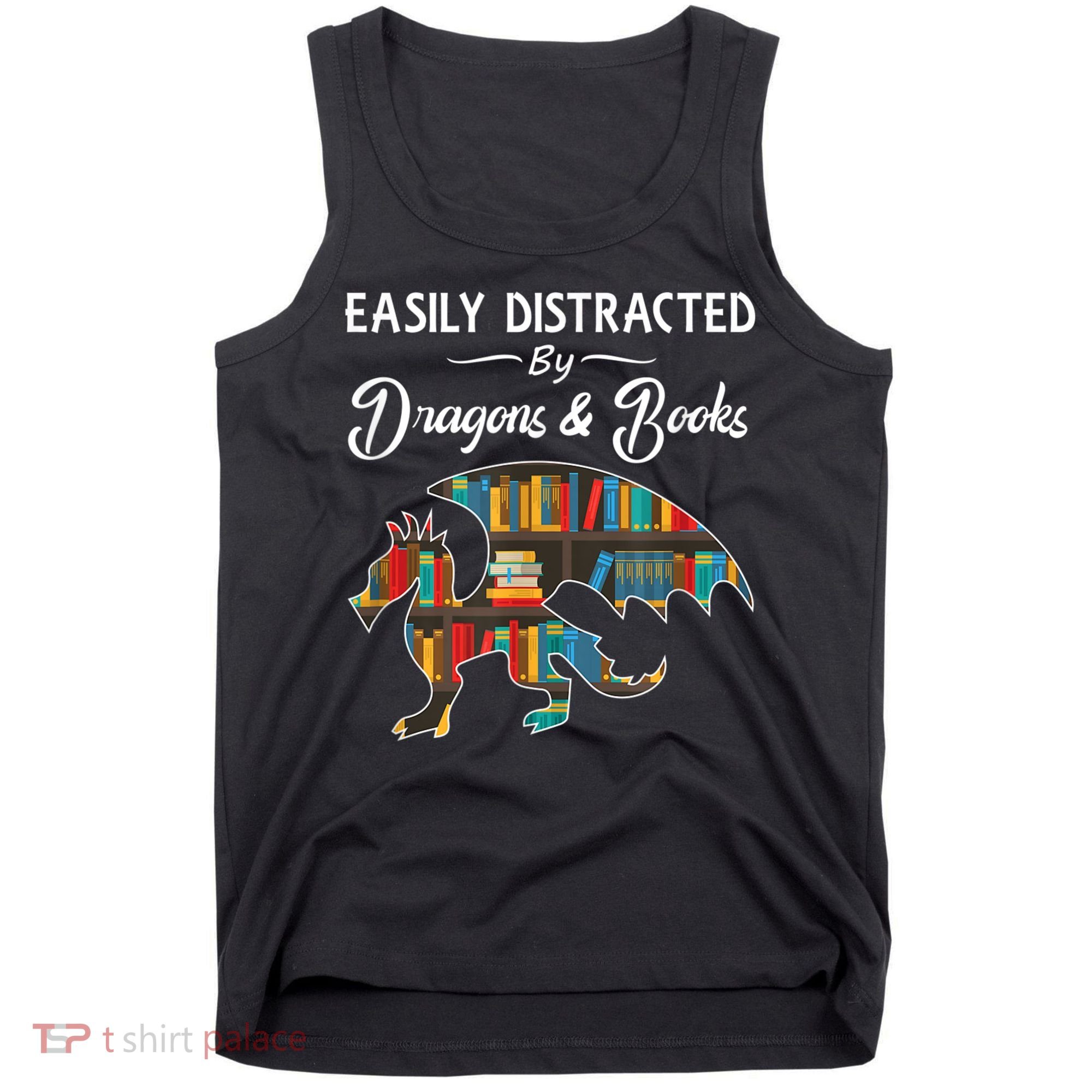 Easily Distracted By Dragons And Books Nerds Book Reader Tank Top