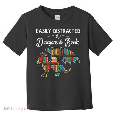 Easily Distracted By Dragons And Books Nerds Book Reader Toddler T-Shirt