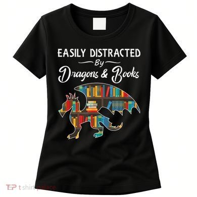 Easily Distracted By Dragons And Books Nerds Book Reader Women's T-Shirt