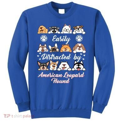 Easily Distracted By American Leopard Hound Leopard Cur Cute Gift Sweatshirt