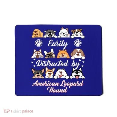 Easily Distracted By American Leopard Hound Leopard Cur Cute Gift Mousepad