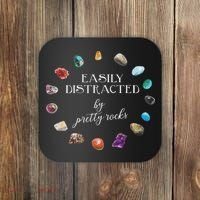 Easily Distracted By Pretty Rocks Minerals Gems Geology Coaster thumb 0