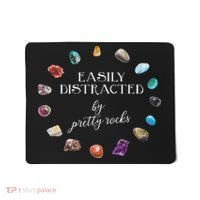 Easily Distracted By Pretty Rocks Minerals Gems Geology Mousepad thumb 0