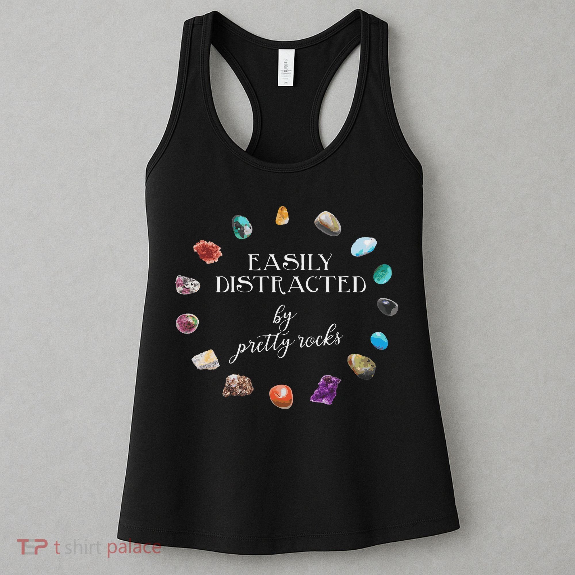 Easily Distracted By Pretty Rocks Minerals Gems Geology Women's Tank Top