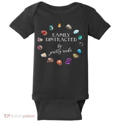 Easily Distracted By Pretty Rocks Minerals Gems Geology Baby Bodysuit