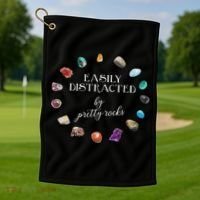 Easily Distracted By Pretty Rocks Minerals Gems Geology Golf Towel thumb 1