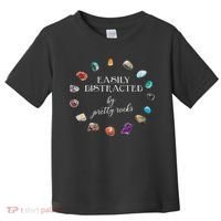 Easily Distracted By Pretty Rocks Minerals Gems Geology Toddler T-Shirt thumb 0