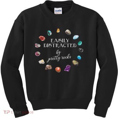 Easily Distracted By Pretty Rocks Minerals Gems Geology Kids Sweatshirt