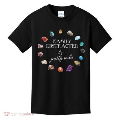 Easily Distracted By Pretty Rocks Minerals Gems Geology Kids T-Shirt