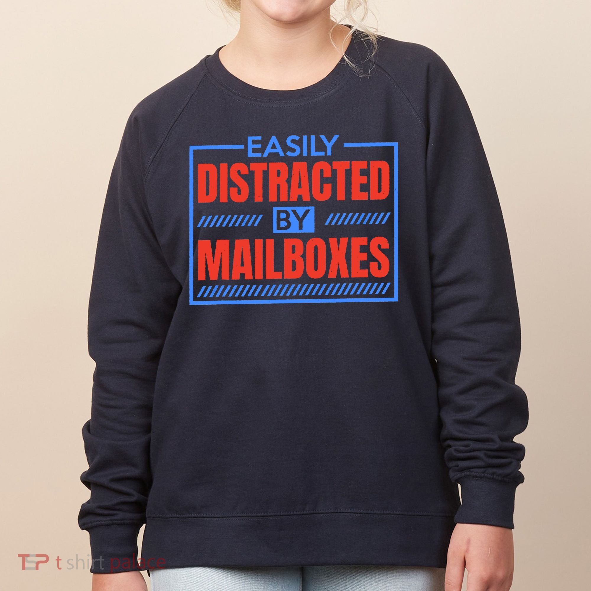 Easily Distracted By Mailboxes, Postman And Mail Carrier Women's Sweatshirt