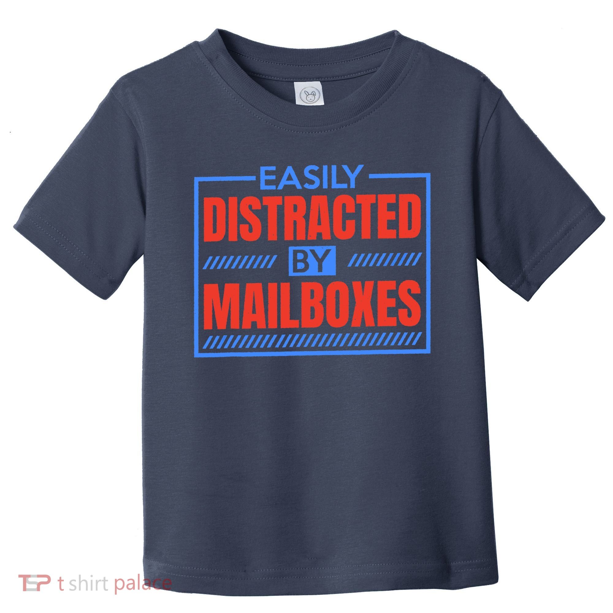 Easily Distracted By Mailboxes, Postman And Mail Carrier Toddler T-Shirt