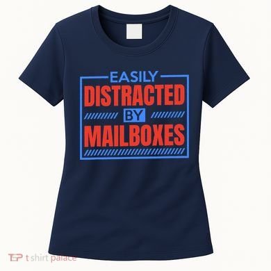 Easily Distracted By Mailboxes, Postman And Mail Carrier Women's T-Shirt