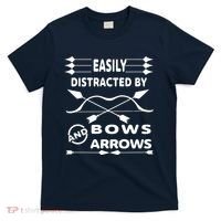 Easily Distracted By Bows And Arrows T-Shirt thumb 0