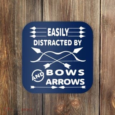 Easily Distracted By Bows And Arrows Coaster