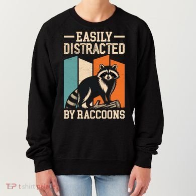 Easily Distracted by Raccoons Funny Animal Lover Gift Women's Sweatshirt