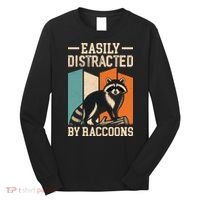 Easily Distracted by Raccoons Funny Animal Lover Gift Long Sleeve Shirt thumb 0