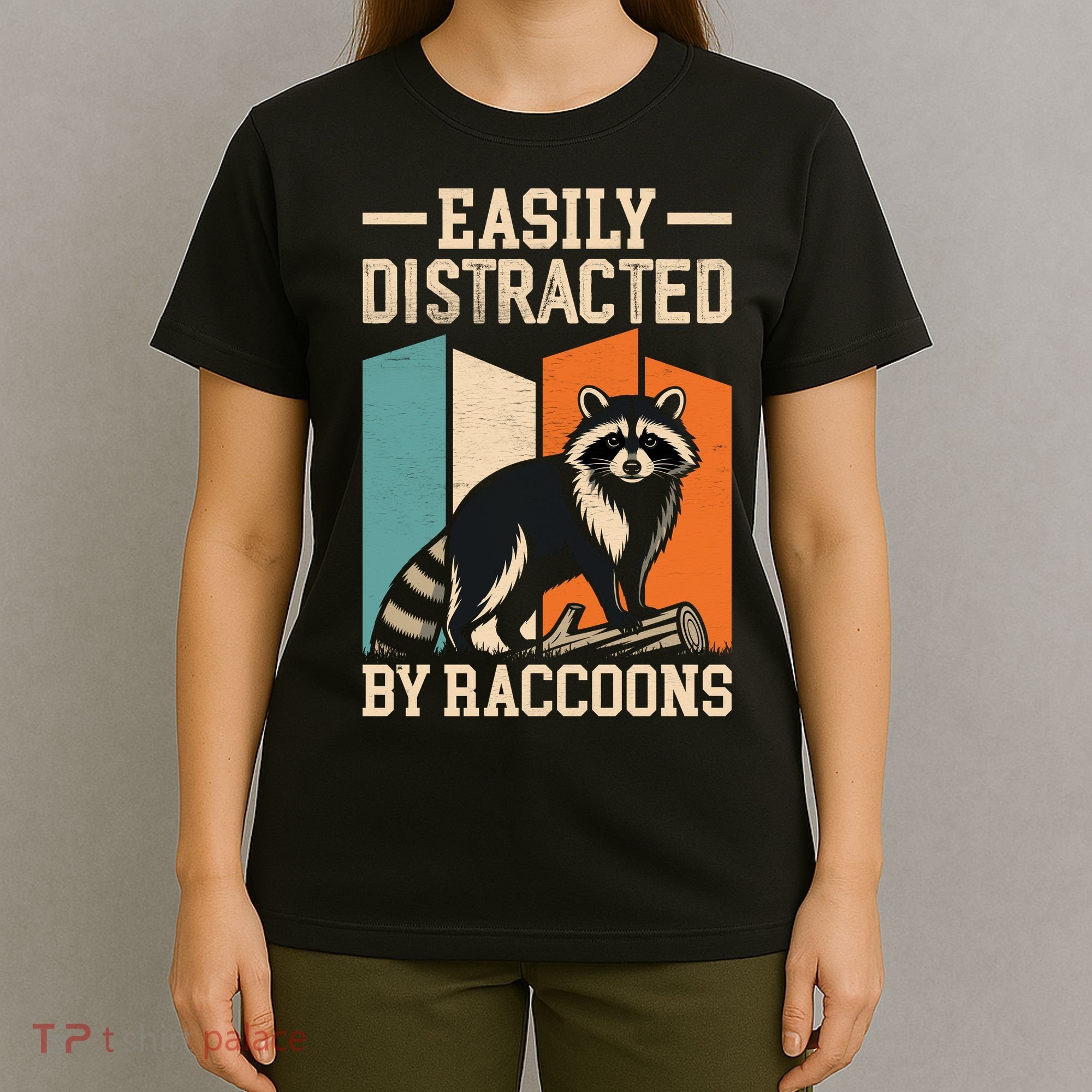 Easily Distracted by Raccoons Funny Animal Lover Gift T-Shirt